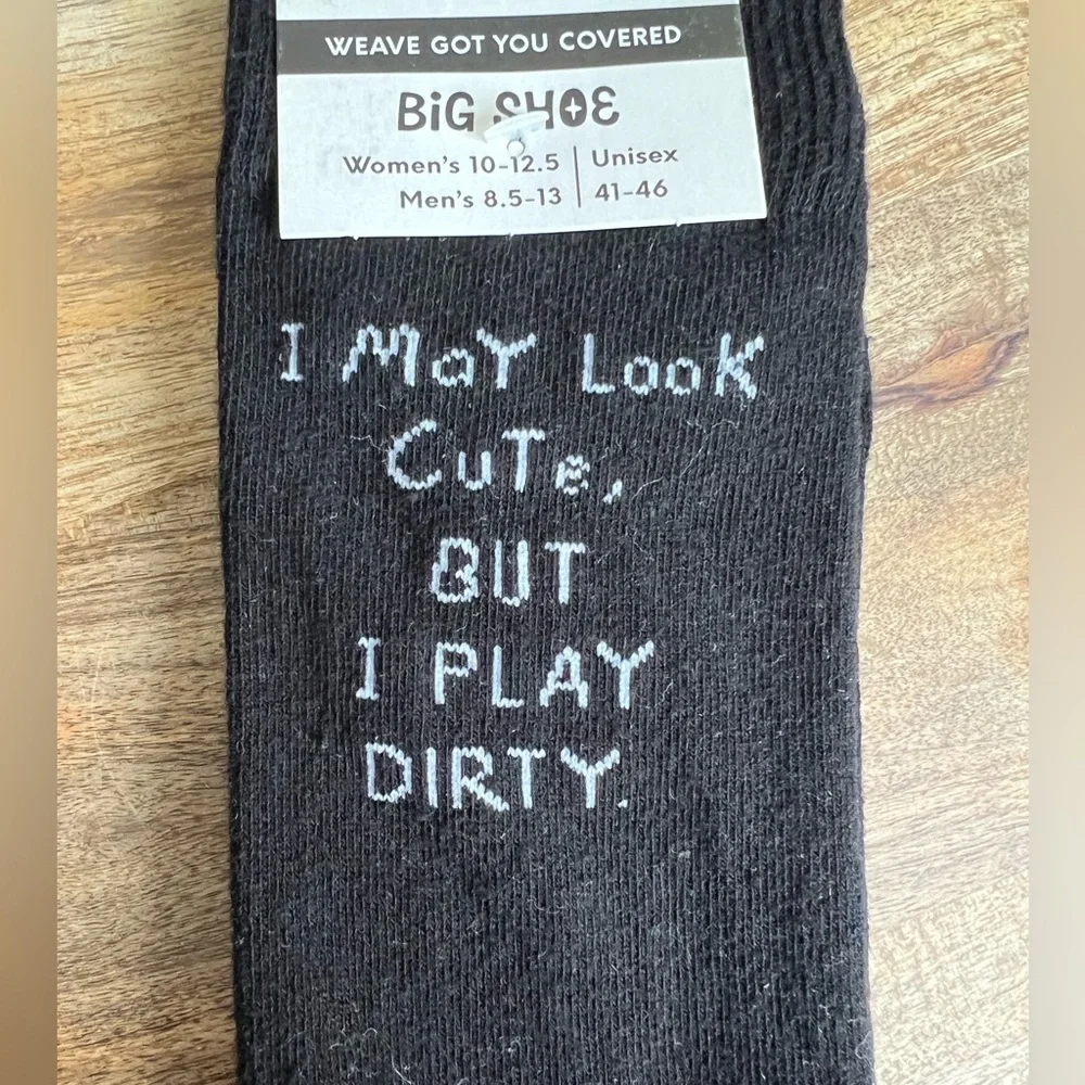 I May Look Cute But I Play Dirty - Funny Unisex Socks